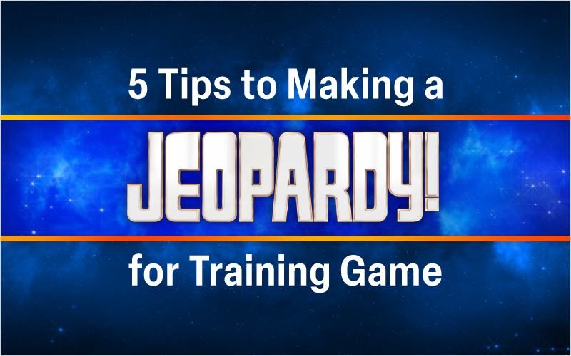 5 Tips To Making A JEOPARDY For Training Game